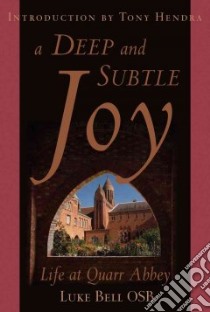 A Deep And Subtle Joy libro in lingua di Bell Luke, Hendra Tony