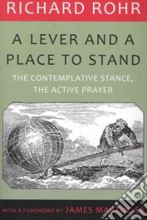 A Lever and a Place to Stand libro in lingua di Rohr Richard, Martin James (FRW)