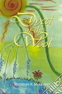 Dyed-In-The-Wool libro in lingua di McGuffey Elizabeth (EDT)