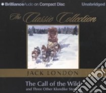 The Call of the Wild and Three Other Klondike Stories (CD Audiobook) libro in lingua di London Jack, Dressler Roger (NRT)