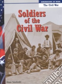 Soldiers of the Civil War libro in lingua di Smolinski Diane