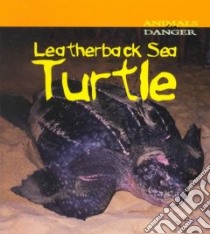 Leatherback Sea Turtle libro in lingua di Theodorou Rod
