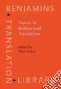 Topics in Audiovisual Translation libro in lingua di Pilar Orero