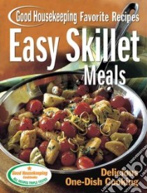 Good Housekeeping Favorite Recipes Easy Skillet Meals libro in lingua di Levine Ellen (EDT)