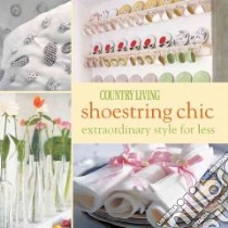 Country Living Shoestring Chic libro in lingua di Abbott Gail, Scott Mark (PHT)