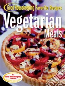 Good Housekeeping Favorite Recipes Vegetarian Meals libro in lingua di Not Available (NA)