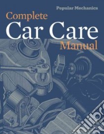 Complete Car Care Manual libro in lingua di Popular Mechanics (EDT)