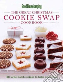 The Great Christmas Cookie Swap Cookbook libro in lingua di Good Housekeeping Institute (EDT)