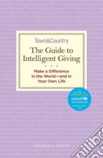 Town & Country, The Guide to Intelligent Giving libro in lingua di Krotz Joanna L.