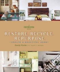 Restore, Recycle, Repurpose libro in lingua di Florke Randy, Becker Nancy J.