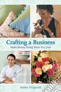Crafting a Business libro in lingua di Fitzgerald Kathie