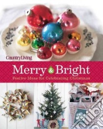 Country Living Merry & Bright libro in lingua di Country Living Magazine (COR)