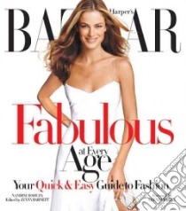 Harper's Bazaar Fabulous at Every Age libro in lingua di D'souza Nandini, Barnett Jenny (EDT), Bailey Glenda (FRW)