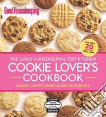 The Good Housekeeping Test Kitchen Cookie Lover's Cookbook libro in lingua di Good Housekeeping Institute (COR)