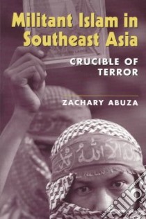 Militant Islam in Southeast Asia libro in lingua di Abuza Zachary