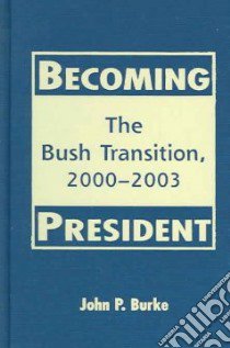 Becoming President libro in lingua di Burke John P.