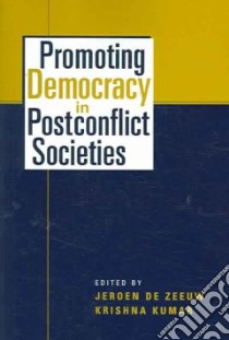 Promoting Democracy in Postconflict Societies libro in lingua di Zeeuw Jeroen De (EDT), Kumar Krishna (EDT)