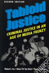 Tabloid Justice libro in lingua di Fox Richard L., Van Sickel Robert W., Steiger Thomas L.