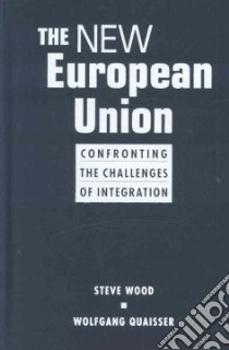 The New European Union libro in lingua di Wood Steve, Quaisser Wolfgang