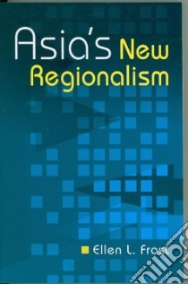 Asia's New Regionalism libro in lingua di Frost Ellen L.