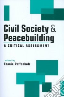 Civil Society & Peacebuilding libro in lingua di Paffenholz Thania (EDT)