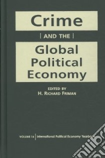 Crime and the Global Political Economy libro in lingua di Friman H. Richard (EDT)