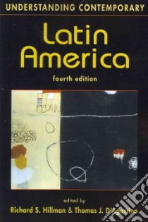Understanding Contemporary Latin America libro in lingua di Richard S Hillman