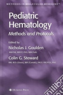 Pediatric Hematology libro in lingua di Goulden Nicholas J. (EDT), Steward Colin G. (EDT)
