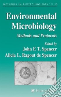 Environmental Microbiology libro in lingua di Spencer J. F. T. (EDT), Ragout De Spencer Alicia L. (EDT)