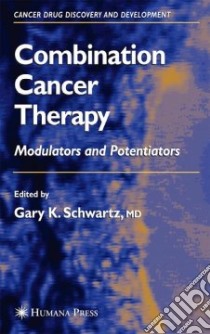 Combination Cancer Therapy libro in lingua di Schwartz Gary K. (EDT)