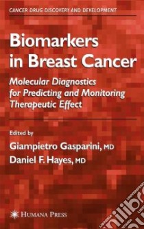 Biomarkers in Breast Cancer libro in lingua di Gasparini Giampietro M.D. (EDT), Hayes Daniel F. M.D. (EDT)