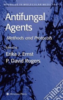 Antifungal Agents libro in lingua di Ernst Erika J. (EDT), Rogers P. David (EDT)