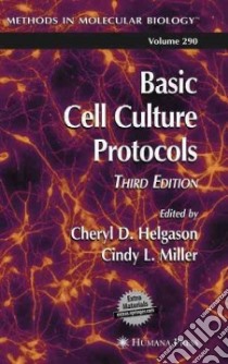 Basic Cell Culture Protocols libro in lingua di Helgason Cheryl D. (EDT), Miller Cindy L. (EDT)