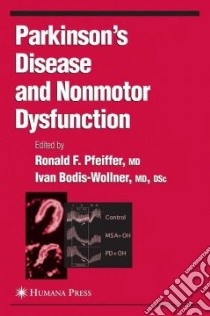 Parkinson's Disease and Nonmotor Dysfunction libro in lingua di Pfeiffer Ronald F. M.D. (EDT), Bodis-Wollner Ivan (EDT)
