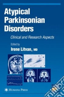 Atypical Parkinsonian Disorders libro in lingua di Litvan Irene (EDT), Agid Yves (FRW)