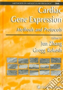 Cardiac Gene Expression libro in lingua di Zhang Jun Ph.D. (EDT), Rokosh Gregg (EDT)