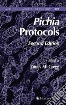 Pichia Protocols libro in lingua di Cregg James M. (EDT)