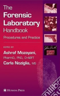 The Forensic Laboratory Handbook libro in lingua di Mozayani Ashraf (EDT), Noziglia Carla (EDT)