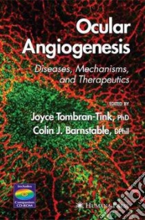 Ocular Angiogenesis libro in lingua di Tombran-Tink Joyce Ph.D. (EDT), Barnstable Colin J. (EDT)