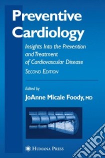 Preventive Cardiology libro in lingua di Foody Joanne Micale M.D. (EDT)
