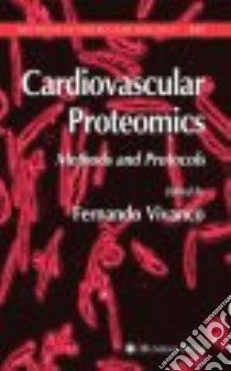 Cardiovascular Proteomics libro in lingua di Vivanco Fernando (EDT)