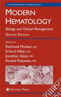 Modern Hematology libro in lingua di Munker Reinhold (EDT), Hiller Erhard (EDT), Glass Jonathan M.D. (EDT), Paquette Ronald (EDT), Koeffler H. Phillip M.D. (FRW)