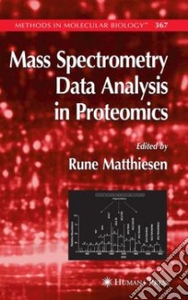 Mass Spectrometry Data Analysis in Proteomics libro in lingua di Matthiesen Rune (EDT)