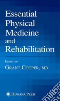 Essential Physical Medicine And Rehabilitation libro in lingua di Cooper Grant M.D. (EDT)