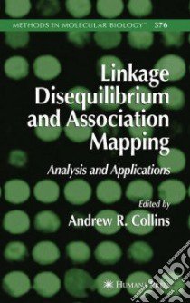 Linkage Disequilibrium And Association Mapping libro in lingua di Collins Andrew R.