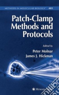 Patch-clamp Methods and Protocols libro in lingua di Molnar Peter (EDT), Hickman James J. (EDT)