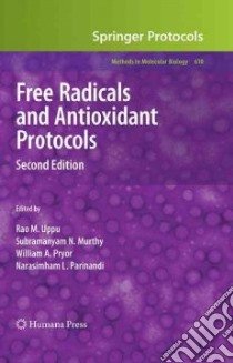 Free Radicals and Antioxidant Protocols libro in lingua di Uppu Rao M. (EDT), Murthy Subramanyam N. (EDT), Pryor William A. (EDT), Parinandi Narasimham L. (EDT)