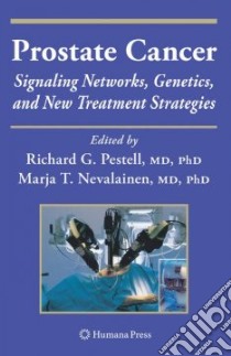 Prostate Cancer libro in lingua di Pestell Richard G. (EDT), Nevalainen Marja T. M.D. Ph.D. (EDT), Milken Michael (FRW)