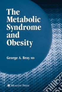 Metabolic Syndrome and Obesity libro in lingua di Bray George A.