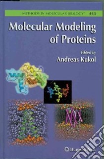 Molecular Modeling of Proteins libro in lingua di Kukol Andreas (EDT)